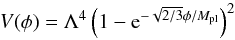Mathematical equation: \begin{equation} V(\phi) = \Lambda^4 \left(1 - {\rm e}^{- \sqrt{2/3} \phi/M_\mathrm{pl} }\right)^2 \label{R2_Einsteinframe} \end{equation}