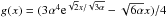Mathematical equation: \hbox{$g(x) = (3 \alpha^4 {\rm e}^{\sqrt{2} x/\sqrt{3 \alpha}} - \sqrt{6 \alpha} x)/4$}