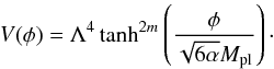 Mathematical equation: \begin{equation} V(\phi) = \Lambda^4 \tanh^{2 m} \left(\frac{\phi}{\sqrt{6 \alpha} M_\mathrm{pl}} \right) \cdot \label{alphaattractors} \end{equation}