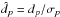 Mathematical equation: \hbox{$\hat{d}_{p} = d_{p}/\sigma_{p}$}