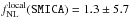 Mathematical equation: \hbox{$f_{\mathrm{NL}}^{\mathrm{local}}(\smica) = 1.3 \pm 5.7$}