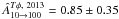 Mathematical equation: \hbox{$\hat{A}^{T\phi,\ 2013}_{10 \rightarrow 100} = 0.85 \pm 0.35$}