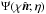 Mathematical equation: \hbox{$\Psi( \chi \hatn; \eta )$}