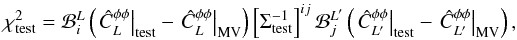 Mathematical equation: \begin{eqnarray} \chi^2_{\rm test} = \bin_i^{\elp} \left( \left. \hat{C}_{\elp}^{\phi\phi} \right|_{\rm test} - \left. \hat{C}_{\elp}^{\phi\phi} \right|_{\rm MV} \right) \left[ \Sigma^{-1}_{\rm test} \right]^{ij} \bin_j^{\elp'} \left( \left. \hat{C}_{\elp'}^{\phi\phi} \right|_{\rm test} - \left. \hat{C}_{\elp'}^{\phi\phi} \right|_{\rm MV} \right), \end{eqnarray}
