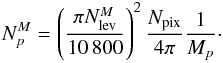 Mathematical equation: \appendix \setcounter{section}{1} \begin{eqnarray} N^{\mind}_p = \left( \frac{\pi N_{\rm lev}^{\mind} }{10\, 800} \right)^2 \frac{N_{\rm pix}}{4\pi} \frac{1}{M_p}\cdot \label{eqn:noiselevelmap} \end{eqnarray}