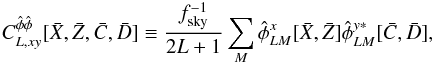 Mathematical equation: \appendix \setcounter{section}{1} \begin{eqnarray} C^{\hat{\phi} \hat{\phi}}_{\elp, xy}[ \bar{X}, \bar{Z}, \bar{C}, \bar{D} ] \equiv \frac{f_{\rm sky}^{-1}}{2\elp+1} \sum_{M} \hat{\phi}_{\elp M}^{x}[\bar{X}, \bar{Z}] \hat{\phi}_{\elp M}^{y*}[\bar{C}, \bar{D}], \label{eqn:clpphatest} \end{eqnarray}
