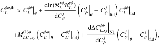 Mathematical equation: \appendix \setcounter{section}{3} \begin{eqnarray} && C_{\elp}^{\phi\phi, {\rm th}} \approx \left. C_{\elp}^{\phi\phi} \right|_{\vtheta} + \frac{{\rm d}\!\ln (\resp_{\elp}^{x \phi} \resp_{\elp}^{y \phi}) }{{\rm d} C_{\ell'}^j} \left(\left.C_{\ell'}^j\right|_\vtheta -\left.C_{\ell'}^j\right|_{\rm fid} \right) \left.C_L^{\phi\phi}\right|_{\rm fid}\nonumber \\ &&~~~~~~~~+ M^{(1)\phi}_{LL',xy} \left( \left.C_{L'}^{\phi\phi}\right|_\vtheta - \left.C_{L'}^{\phi\phi}\right|_{\rm fid} \right) + \frac{\left. {\rm d} \Delta C_{\elp, xy}^{\phi\phi} \right|_{\rm N1}}{{\rm d} C_{\ell'}^j} \left(\left.C_{\ell'}^j\right|_\vtheta -\left.C_{\ell'}^j\right|_{\rm fid} \right), \end{eqnarray}
