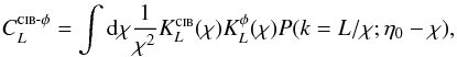 Mathematical equation: \appendix \setcounter{section}{4} \begin{eqnarray} C_L^{\text{\textsc{cib}-}\phi} = \int {\rm d}\chi \frac{1}{\chi^2} K_L^{\textsc{cib}}(\chi) K_L^{\phi}(\chi) P(k=L/\chi; \eta_0-\chi), \label{eqn:limber} \end{eqnarray}
