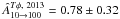 Mathematical equation: \hbox{$\hat{A}^{T\phi,\ 2013}_{10 \rightarrow 100} = 0.78 \pm 0.32$}