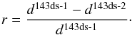 Mathematical equation: \begin{equation} r = \frac{d^{143\textrm{ds-1}}-d^{143\textrm{ds-2}}}{d^{143\textrm{ds-1}}}\cdot \end{equation}