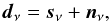 Mathematical equation: \begin{equation} \vec{d}_\nu = \s_\nu + \n_\nu, \end{equation}