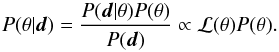Mathematical equation: \begin{equation} P(\theta|\d) = \frac{P(\d|\theta) P(\theta)}{P(\d)} \propto \mathcal{L}(\theta) P(\theta). \end{equation}