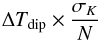 Mathematical equation: \appendix \setcounter{section}{1} \begin{equation} \label{eq:smoothingFigureOfMerit} \Delta T_\mathrm{dip} \times \frac{\sigma_K}{N} \end{equation}
