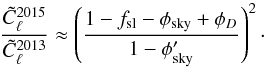 Mathematical equation: \begin{equation} \label{eq:fourPiPencilClRatio} \frac{\tilde C_\ell^{2015}}{\tilde C_\ell^\mathrm{2013}} \approx \left(\frac{1 - \fsl - \phisky + \phid}{1 - \phisky'}\right)^2\cdot \end{equation}
