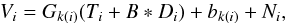 Mathematical equation: \begin{equation} V_{i} = G_{k(i)}(T_{i} + B*D_{i}) + b_{k(i)} + N_{i}, \end{equation}