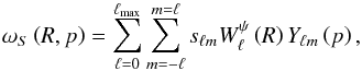 Mathematical equation: \begin{equation} \omega_S\left(R,p\right) = \sum_{\ell = 0}^{\ell_{\rm max}} \sum_{m = -\ell}^{m = \ell} s_{\ell m} W^{\psi}_\ell\left(R\right)Y_{\ell m}\left(p\right), \label{eq:filtering} \end{equation}