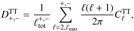 Mathematical equation: \begin{equation} \label{eq:TTpointparity} D^\mathrm{TT}_{+,-} = \frac{1}{\ell_\mathrm{tot}^{+,-}}\sum_{\ell=2,\ell_\mathrm{max}}^{+,-} \frac{\ell(\ell+1)}{2 \pi}C^\mathrm{TT}_{\ell}, \end{equation}