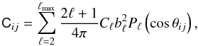 Mathematical equation: \begin{equation} \tens{C}_{ij} = \sum_{\ell=2}^{\ell_\mathrm{max}} \frac{2\ell+1}{4\pi} C_\ell b_\ell^2 P_\ell\left(\cos \theta_{ij}\right), \label{eq:npdf_C} \end{equation}