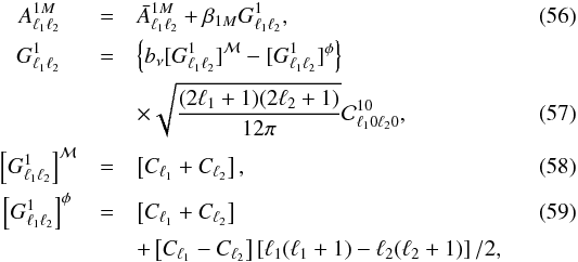 Mathematical equation: \begin{eqnarray} \label{biposh_boost} A^{1M}_{\ell_1 \ell_2}~~~&=&\bar{A}^{1M}_{\ell_1 \ell_2} + \beta_{1M}G^{1}_{\ell_1 \ell_2} ,\\ G^{1}_{\ell_1 \ell_2}~~~&=&\left\{ b_{\nu}[G^{1}_{\ell_1 \ell_2}]^{\mathcal{M}} - [G^{1}_{\ell_1 \ell_2}]^{\phi} \right\} \nonumber \\ &&\times \sqrt{\frac{(2\ell_1+1)(2\ell_2+1)}{12\pi}} \mathcal{C}^{10}_{\ell_1 0 \ell_2 0} , \\ \left[G^{1}_{\ell_1 \ell_2}\right]^{\mathcal{M}}&=&\left[C_{\ell_1}+C_{\ell_2} \right] , \\ \left[G^{1}_{\ell_1 \ell_2}\right]^{\phi}~&=&\left[C_{\ell_1}+C_{\ell_2}\right] \\ & & +\left[C_{\ell_1}-C_{\ell_2}\right] \left[\ell_1(\ell_1+1)-\ell_2(\ell_2+1)\right] /2 ,\nonumber \end{eqnarray}