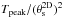 Mathematical equation: \hbox{$T_\mathrm{peak}/(\theta_\mathrm{s}^\mathrm{2D})^2$}