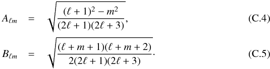 Mathematical equation: \appendix \setcounter{section}{3} \begin{eqnarray} A_{\ell m} &=& \sqrt{\frac{(\ell+1)^2 - m^2}{(2\ell+1)(2\ell+3)}}, \\ B_{\ell m} &=& \sqrt{\frac{(\ell+m+1)(\ell+m+2)}{2(2\ell+1)(2\ell+3)}}\cdot \end{eqnarray}