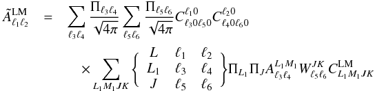 Mathematical equation: \appendix \setcounter{section}{4} \begin{eqnarray} \label{BipoSH-mask} \tilde A^{\rm LM}_{\ell_1 \ell_2}&=&\sum_{\ell_3 \ell_4 }\frac{\Pi_{\ell_{3}\ell_{4}}}{\sqrt{4\pi}}\sum_{\ell_5 \ell_6} \frac{\Pi_{\ell_{5}\ell_{6}}}{\sqrt{4\pi}}C^{\ell_1 0}_{\ell_3 0 \ell_5 0}C^{\ell_2 0}_{\ell_4 0 \ell_6 0}\nonumber\\ &&\quad \times \sum_{L_1 M_1 J K} \Bigg\{ \begin{array}{ccc} L & \ell_1 & \ell_2 \\ L_1 & \ell_3 & \ell_4 \\ J & \ell_5 & \ell_6 \end{array} \Bigg\} \Pi_{L_1}\Pi_{J}A^{L_1 M_1}_{\ell_3 \ell_4}W^{JK}_{\ell_5 \ell_6}C^{\rm LM}_{L_1 M_1 J K} \end{eqnarray}