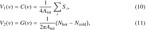 Mathematical equation: \begin{eqnarray} &&V_1(\nu)= C(\nu) = \frac{1}{4A_{\rm tot}}\sum_{i}S_i, \\[-1mm] &&V_2(\nu)=G(\nu) = \frac{1}{2\pi A_{\rm tot}}\big( N_{\rm hot} - N_{\rm cold}\big), \end{eqnarray}