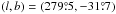 Mathematical equation: \hbox{$(l,b)=(279\pdeg5,-31\pdeg7)$}