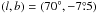 Mathematical equation: \hbox{$(l,b)= (70\degr,-7\fdg5)$}