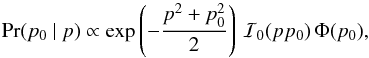 Mathematical equation: \appendix \setcounter{section}{3} \begin{equation} \label{eq:PolPosterior} \textrm{Pr}(p_0 ~|~ p) \propto \exp \left( {-\frac{p^2 + p_0^2}{2}} \right) \, \mathcal{I}_0(p p_0) \, \Phi(p_0), \end{equation}