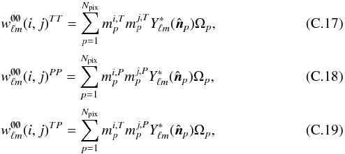 Mathematical equation: \appendix \setcounter{section}{3} \begin{eqnarray} &&w^{\none}_{\ell m}(i, j)\hiTT = \sum_{p=1}^{N_{\mathrm{pix}}} m_p^{i, \singleT} m_p^{j, \singleT} Y^{\ast}_{\ell m}(\hat{\vec{n}}_p) \Omega_p , \\ &&w^{\none}_{\ell m}(i, j)\hiPP = \sum_{p=1}^{N_{\mathrm{pix}}} m_p^{i, \singleP} m_p^{j, \singleP} Y^{\ast}_{\ell m}(\hat{\vec{n}}_p) \Omega_p , \\ &&w^{\none}_{\ell m}(i, j)\hiTP = \sum_{p=1}^{N_{\mathrm{pix}}} m_p^{i, \singleT} m_p^{j, \singleP} Y^{\ast}_{\ell m}(\hat{\vec{n}}_p) \Omega_p , \end{eqnarray}