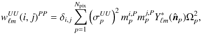 Mathematical equation: \appendix \setcounter{section}{3} \begin{equation} w^{\UU}_{\ell m}(i, j)\hiPP = \delta_{i, j} \sum_{p=1}^{N_{\mathrm{pix}}} \left( \sigma^{UU}_p \right)^2 m_p^{i, \singleP} m_p^{j, \singleP} Y^{\ast}_{\ell m}(\hat{\vec{n}}_p) \Omega_p^2 , \end{equation}