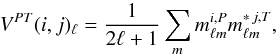 Mathematical equation: \appendix \setcounter{section}{3} \begin{equation} V\hiPT(i, j)_{\ell} = \frac{1}{2\ell + 1} \sum_{m} m_{\ell m}^{i, \singleP} m_{\ell m}^{\ast \, j, \singleT} , \end{equation}