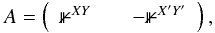 Mathematical equation: \appendix \setcounter{section}{3} \begin{eqnarray} A = \left(\begin{array}{cc} \mathbb{1}^{\mathit{XY}} & \quad -\mathbb{1}^{\mathit{X'Y'}} \end{array} \right) , \end{eqnarray}