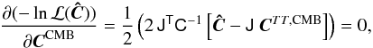 Mathematical equation: \appendix \setcounter{section}{3} \begin{eqnarray} \frac{\partial (-\ln{\cal L}(\vec{\hat C}))}{\partial \vec{C}^\mathrm{CMB}}=\frac{1}{2}\left(2\, \tens{J}^\tens{T} \tens{C}^{-1} \left[\vec{\hat C} - \tens{J}\ \vec{C}^{TT,\mathrm{CMB}}\right] \right)=0 , \label{app:min} \end{eqnarray}