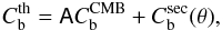 Mathematical equation: \appendix \setcounter{section}{3} \begin{eqnarray} C_{\rm b}^{\rm th}= {\tens A} C_{\rm b}^{\rm CMB} + C_{\rm b}^{\rm sec}(\theta), \end{eqnarray}