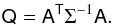 Mathematical equation: \appendix \setcounter{section}{3} \begin{eqnarray} {\tens Q}={\tens A}^\tens{T}{\Sigma}^{-1}{\tens A}. \end{eqnarray}