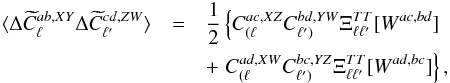 Mathematical equation: \appendix \setcounter{section}{4} \begin{eqnarray} \langle \Delta \widetilde C^{ab,XY}_{\ell} \Delta \widetilde C^{cd,ZW}_{\ell'} \rangle& =& \frac{1}{2} \left\{ C^{ac,XZ}_{(\ell}C^{bd,YW}_{\ell')} \Xi_{\ell\ell'}^{TT}[W^{ac,bd}] \right. \nonumber \\ && + \left. C^{ad,XW}_{(\ell}C^{bc,YZ}_{\ell')} \Xi_{\ell\ell'}^{TT}[W^{ad,bc}] \right\} , \label{eq:pclcov} \end{eqnarray}
