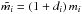 Mathematical equation: \hbox{$\tilde{m_i} = (1+d_i)\,m_i$}