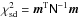 Mathematical equation: \hbox{$\chi^2_\mathrm{sd} = \vec{m}^\mathrm{T} \tens{N}^{-1} \vec{m}$}