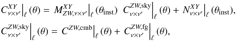 Mathematical equation: \begin{eqnarray} &&\left. C^{XY}_{\nu \times \nu'} \right|_\ell(\theta) = \left. M^{XY}_{ZW,\nu \times \nu'}\right|_\ell (\theta_{\mathrm{inst}})\ \left. C^{ZW,\mathrm{sky}}_{\nu \times \nu'} \right|_\ell(\theta) + \left. N^{XY}_{\nu \times \nu'} \right|_\ell(\theta_{\mathrm{inst}}),\nonumber\\ &&\left. C^{ZW,\mathrm{sky}}_{\nu \times \nu'} \right|_\ell(\theta) = \left. C^{ZW,\mathrm{cmb}} \right|_\ell(\theta) + \left. C^{ZW,\mathrm{fg}}_{\nu \times \nu'} \right|_\ell(\theta), \label{eq:spectrum-model} \end{eqnarray}