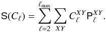 Mathematical equation: \begin{equation} \tens{S}(C_{\ell})=\sum_{\ell=2}^{\ell_{\rm max}} \sum_{XY} C_{\ell}^{XY} \tens{P}_{\ell}^{XY}. \end{equation}