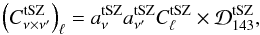 Mathematical equation: \begin{equation} \left( C^{\rm tSZ}_{\nu\times\nu'}\right)_{\ell} = a^{\rm tSZ}_{\nu} a^{\rm tSZ}_{\nu'} C_{\ell}^{\rm tSZ} \times {\cal D}_{143}^\mathrm{tSZ} , \label{eq:tSZ} \end{equation}