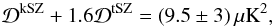 Mathematical equation: \begin{equation} {\cal D}^{\rm kSZ} + 1.6 {\cal D}^{\rm tSZ} = (9.5 \pm 3)\,\mu\textrm{K}^2, \end{equation}