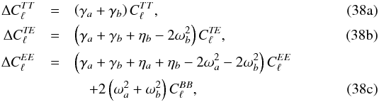 Mathematical equation: % subequation 9572 0 \begin{eqnarray} \Delta C_\ell^{TT} &=& \left( \gamma_a + \gamma_b \right) C_\ell^{TT}, \label{eq:spurious_Cl_systematics_a} \\ \Delta C_\ell^{\textit{TE}} &=& \left(\gamma_a + \gamma_b + \eta_b - 2 \omega_b^2\right) C_\ell^{\textit{TE}}, \label{eq:spurious_Cl_systematics_b} \\ \Delta C_\ell^{EE} &=& \left(\gamma_a + \gamma_b + \eta_a + \eta_b - 2 \omega_a^2 - 2 \omega_b^2 \right) C_\ell^{EE} \nonumber \\ && \quad + 2 \left(\omega_a^2 + \omega_b^2\right) C_\ell^{BB}, \label{eq:spurious_Cl_systematics_c} \end{eqnarray}
