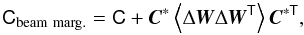 Mathematical equation: \begin{equation} \tens{C}_{\mathrm{beam\ marg.}} = \tens{C} + \vec{C}^{*} \left < \Delta \vec{W}\Delta \vec{W}^\tens{T}\right > \vec{C}^{*\tens{T}} , \end{equation}
