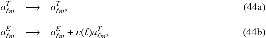 Mathematical equation: % subequation 10071 0 \begin{eqnarray} a_{\ell m}^T &\longrightarrow& a_{\ell m}^T , \\[3mm] \label{eq:bleak_alm_t} a_{\ell m}^E &\longrightarrow& a_{\ell m}^E + \varepsilon({\ell}) a_{\ell m}^T , \label{eq:bleak_alm_e} \end{eqnarray}