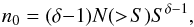 Mathematical equation: \begin{equation} n_{0}=(\delta{-1})N(>\!S)S^{\delta{-1}}, \label{eq:probability} \end{equation}