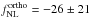 Mathematical equation: \hbox{$f_{\rm NL}^{\rm ortho} = - 26 \pm 21$}