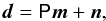 Mathematical equation: \appendix \setcounter{section}{1} \begin{equation} \label{eq:iqu2} \vec d = \tens P \vec m + \vec n, \end{equation}